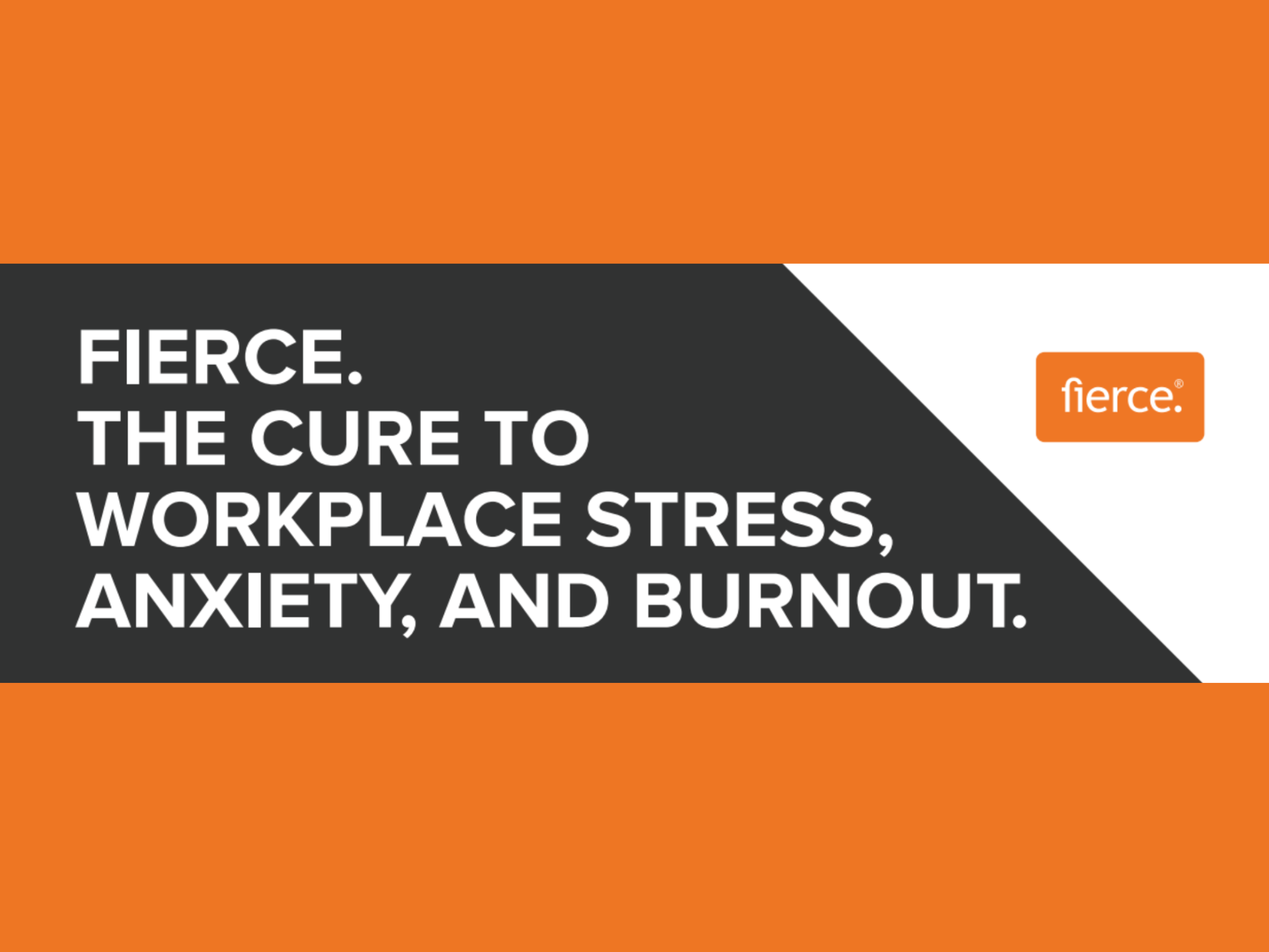 FIERCE. THE CURE TO WORKPLACE STRESS, ANXIETY, AND BURNOUT FIERCE. THE CURE TO WORKPLACE STRESS, ANXIETY, AND BURNOUT